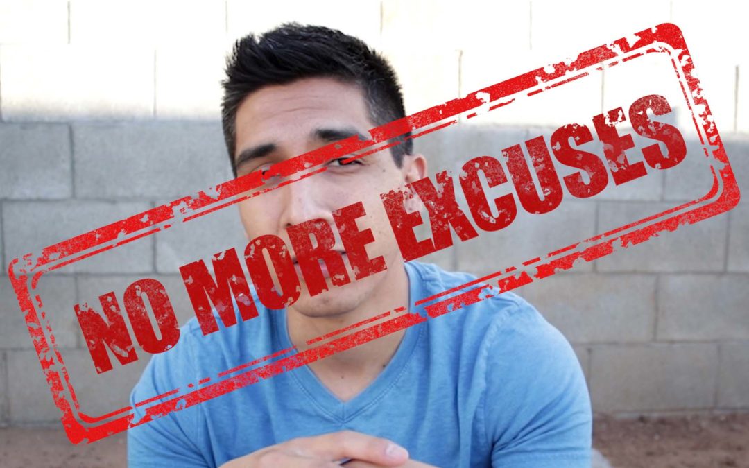 Stop Making Excuses